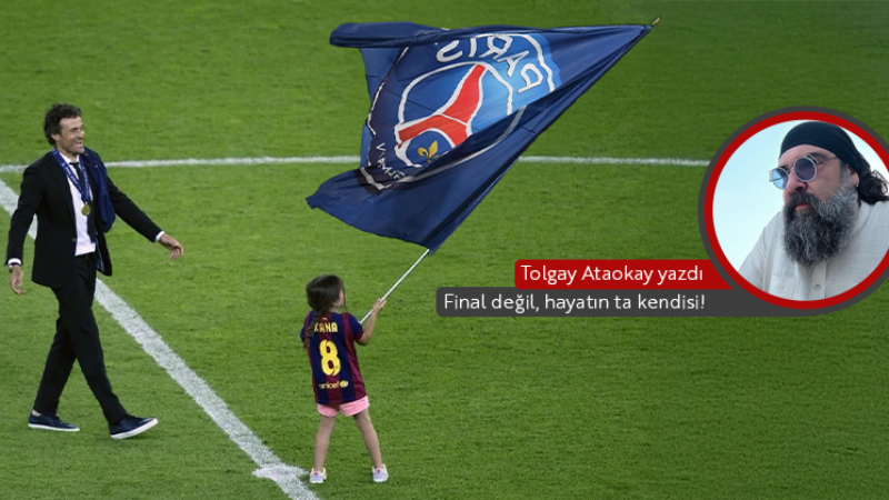 Final değil, hayatın ta kendisi!